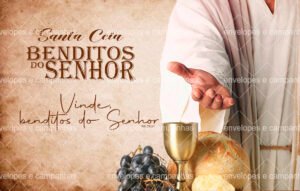 Envelope Santa Ceia Vinde Benditos do Senhor 02 (Envelope 1/2 Ofício ou 2 numa folha A4)